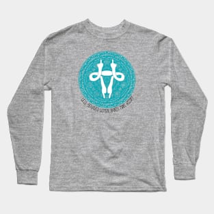 Mind Your Own Uterus (teal) Long Sleeve T-Shirt